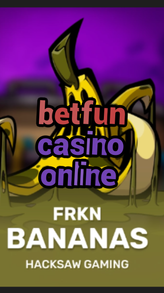 betfun casino online-3xn3u5udepyz9m9w5iat.com